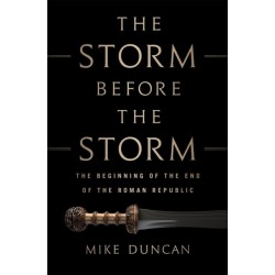 The Storm Before the Storm: The Beginning of the End of the Roman Republic