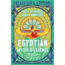 Egyptian Myths & Legends: Tales of Heroes, Gods & Monsters