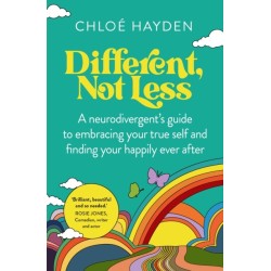 Different, Not Less: A neurodivergent's guide to embracing your true self and finding your happily ever after