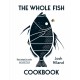 The Whole Fish Cookbook: New ways to cook, eat and think