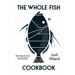 The Whole Fish Cookbook: New ways to cook, eat and think