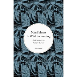 Mindfulness in Wild Swimming: Meditations on Nature & Flow