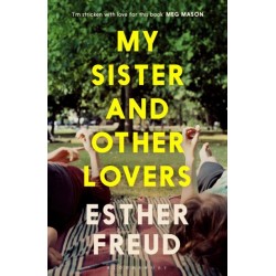My Sister and Other Lovers: A captivating coming-of-age novel about love, sisterhood and secrets