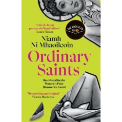 Ordinary Saints: An arresting, unmissable debut novel of family, grief, faith and queer identity, shortlisted for the Women's Prize Discoveries award