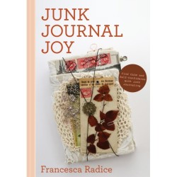 Junk Journal Joy: Find Calm and Self-Confidence with Junk Journaling