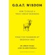 G. O. A. T. Wisdom: How to Build a Truly Good Business  From the Founders of Beekman 1802