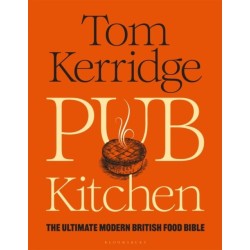 Pub Kitchen: The Ultimate Modern British Food Bible: THE SUNDAY TIMES BESTSELLER