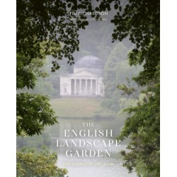 The English Landscape Garden: Dreaming of Arcadia