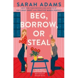 Beg, Borrow, or Steal: The new rivals-to-lovers romance by the author of the TikTok sensation, THE CHEAT SHEET