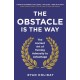 The Obstacle is the Way: The Ancient Art of Turning Adversity to Advantage