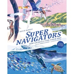 Supernavigators: How Animals Find Their Way (Illustrated Young Readers Edition)