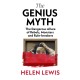 The Genius Myth: The Dangerous Allure of Rebels, Monsters and Rule-Breakers
