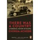 There Was a Country: A Personal History of Biafra