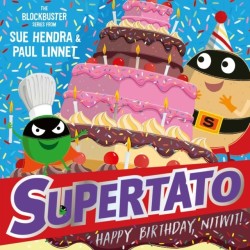 Supertato: Happy Birthday, Nitwit: A brand-new adventure in the blockbuster series!
