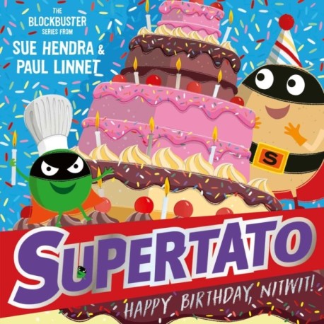 Supertato: Happy Birthday, Nitwit: A brand-new adventure in the blockbuster series!