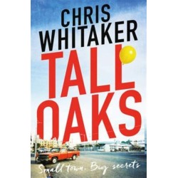 Tall Oaks: The award-winning first novel from the bestselling author of ALL THE COLOURS OF THE DARK