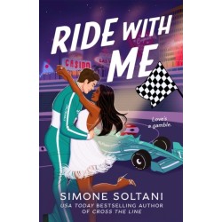 Ride with Me: An Addictive, Spicy and Adrenaline-Fuelled Formula 1 Romance