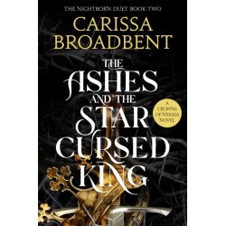 The Ashes and the Star-Cursed King: The heart-wrenching second book in the bestselling romantasy series Crowns of Nyaxia