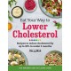 Eat Your Way To Lower Cholesterol: Recipes to reduce cholesterol by up to 20% in Under 3 Months