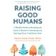 Raising Good Humans: A Mindful Guide to Breaking the Cycle of Reactive Parenting and Raising Kind, Confident Kids