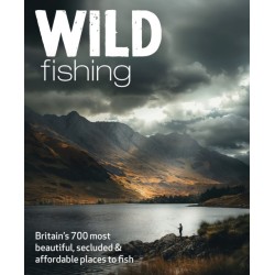 Wild Fishing: Britain's 700 most spectacular, secluded and affordable places for native angling (travel guide)