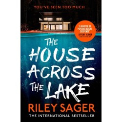 The House Across the Lake: the utterly gripping new psychological suspense thriller from the internationally bestselling author