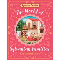 The World of Sylvanian Families Official Guide: The Perfect Gift for Fans of the Bestselling Collectable Toy