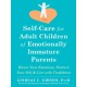 Self-Care for Adult Children of Emotionally Immature Parents: Daily Practices to Honor Your Emotions and Live with Confidence
