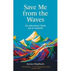 Save Me from the Waves: An adventure from sea to summit