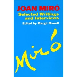 Joan Miro: Selected Writings and Interviews