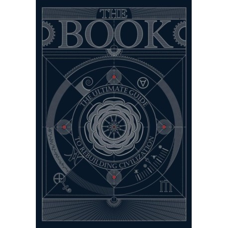 The BOOK:The Ultimate Guide to Rebuilding a Civilization
