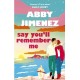 Say You'll Remember Me: An irresistibly hilarious and heartbreaking love story from the bestselling author of JUST FOR THE SUMMER