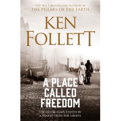 A Place Called Freedom: A Vast, Thrilling Work of Historical Fiction