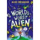 The World's Worst Alien: Funny illustrated friendship story about an alien disguised as a school girl who's trying to save planet Earth – for ages 8, 9, 10, 11