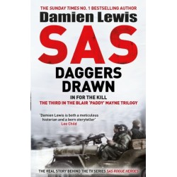 SAS Daggers Drawn: In For the Kill: The Third in the Blair 'Paddy' Mayne Trilogy