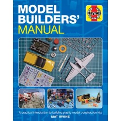 Model Builders' Manual: A practical introduction to building plastic model construction kits