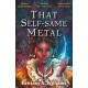 That Self-Same Metal: Discover the swashbuckling YA historical fantasy series, perfect for fans of Holly Black and Leigh Bardugo.