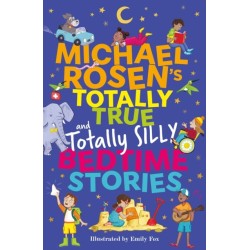 Michael Rosen's Totally True (and totally silly) Bedtime Stories
