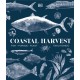 Coastal Harvest: Fish - Forage - Feast: A Cookbook