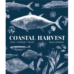 Coastal Harvest: Fish - Forage - Feast: A Cookbook