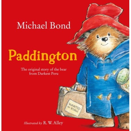 Paddington: The Original Story of the Much-Loved Bear from Peru