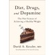 Diet, Drugs and Dopamine: The new science of achieving a healthy weight