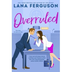 Overruled: the unmissable steamy workplace romance from bestselling author of The Nanny