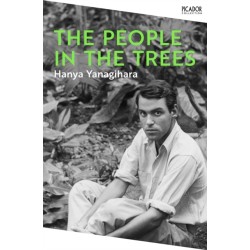 The People in the Trees: The Stunning First Novel from the Author of A Little Life
