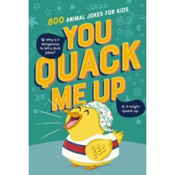 You Quack Me Up: 800 Animal Jokes for Kids