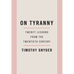 On Tyranny: Twenty Lessons from the Twentieth Century