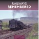 Railways Remembered: Images from the Derek Cross Collection