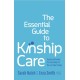 The Essential Guide to Kinship Care: Trauma-Informed, Practical Help for You and Your Family