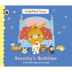 Ladybird Lane: Stanley's Bedtime: A lift-the-flap storybook