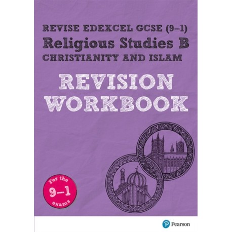 Pearson REVISE Edexcel GCSE Religious Studies B, Christianity and Islam Revision Workbook - for 2026, 2027 exams: Edexcel